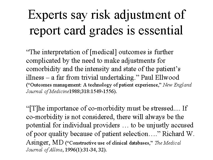 Experts say risk adjustment of report card grades is essential “The interpretation of [medical]