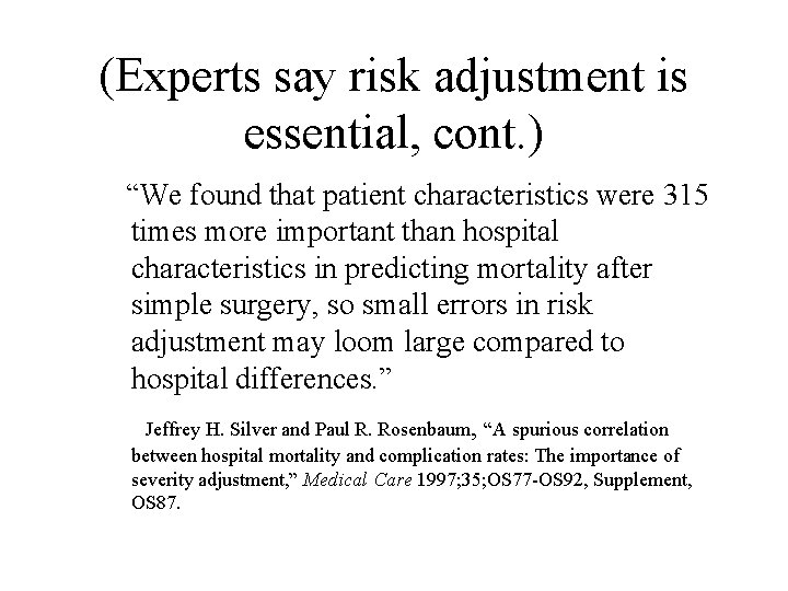 (Experts say risk adjustment is essential, cont. ) “We found that patient characteristics were