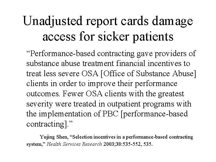 Unadjusted report cards damage access for sicker patients “Performance-based contracting gave providers of substance