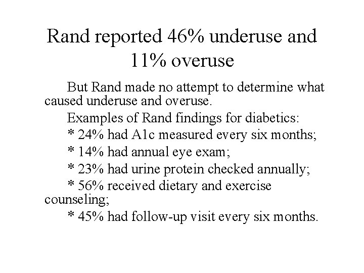 Rand reported 46% underuse and 11% overuse But Rand made no attempt to determine