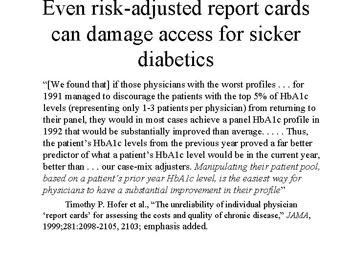 Even risk-adjusted report cards can damage access for sicker diabetics “[We found that] if