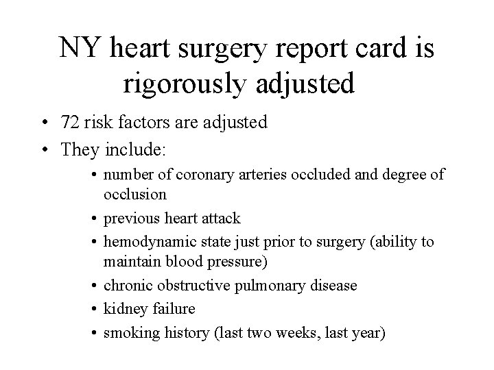 NY heart surgery report card is rigorously adjusted • 72 risk factors are adjusted