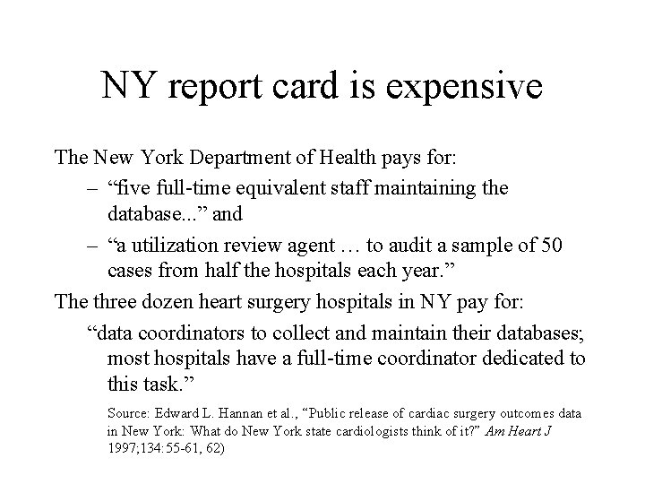 NY report card is expensive The New York Department of Health pays for: –