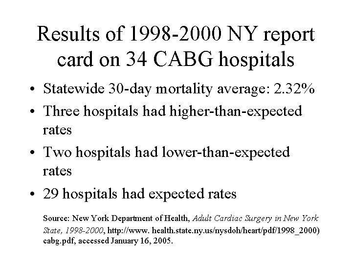 Results of 1998 -2000 NY report card on 34 CABG hospitals • Statewide 30
