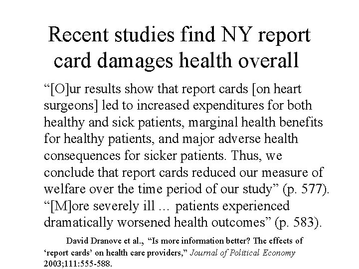 Recent studies find NY report card damages health overall “[O]ur results show that report