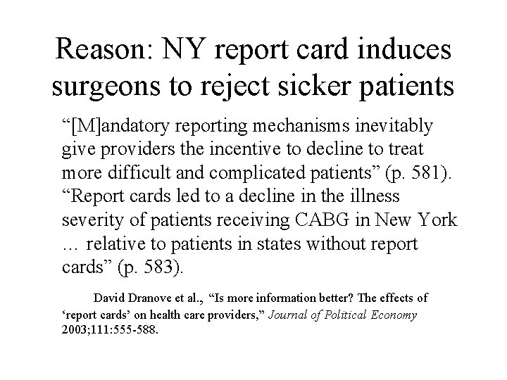 Reason: NY report card induces surgeons to reject sicker patients “[M]andatory reporting mechanisms inevitably