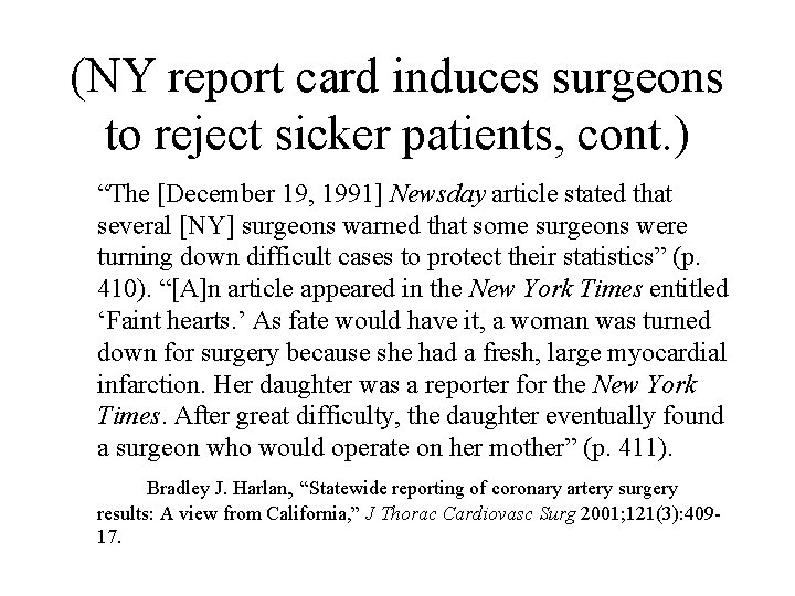 (NY report card induces surgeons to reject sicker patients, cont. ) “The [December 19,