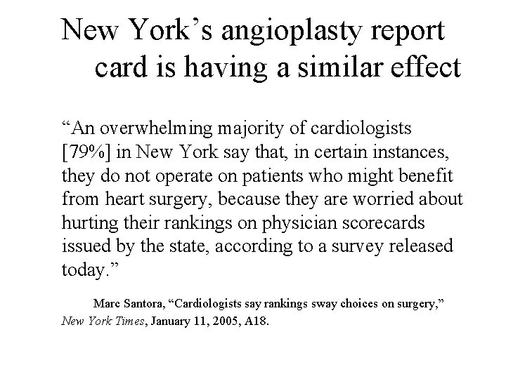 New York’s angioplasty report card is having a similar effect “An overwhelming majority of