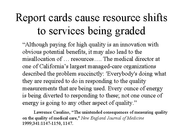 Report cards cause resource shifts to services being graded “Although paying for high quality
