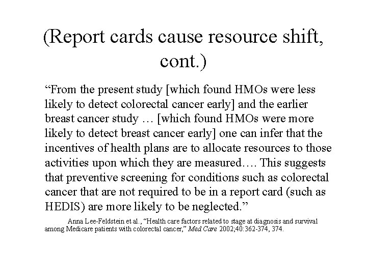 (Report cards cause resource shift, cont. ) “From the present study [which found HMOs