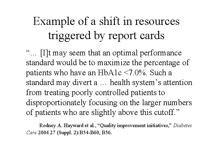 Example of a shift in resources triggered by report cards “… [I]t may seem