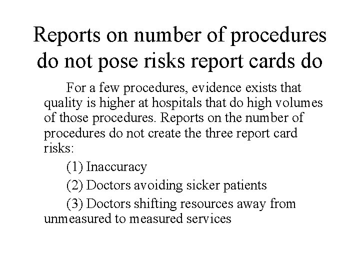 Reports on number of procedures do not pose risks report cards do For a