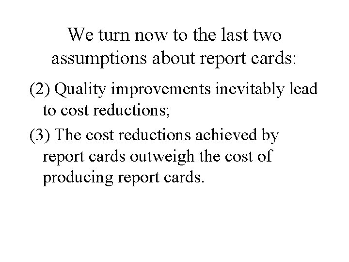 We turn now to the last two assumptions about report cards: (2) Quality improvements