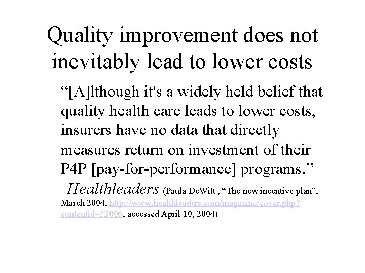 Quality improvement does not inevitably lead to lower costs “[A]lthough it's a widely held