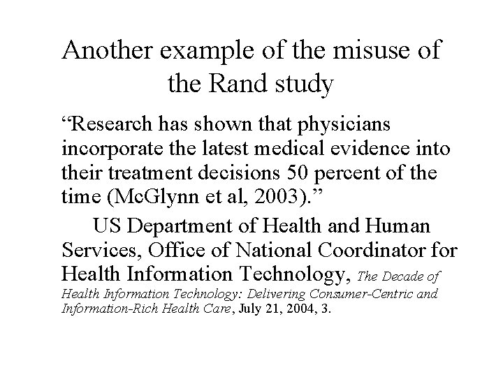 Another example of the misuse of the Rand study “Research has shown that physicians