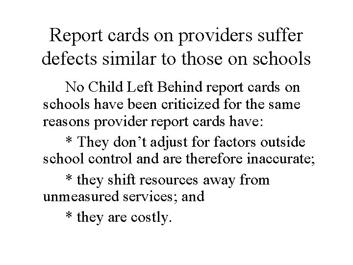 Report cards on providers suffer defects similar to those on schools No Child Left