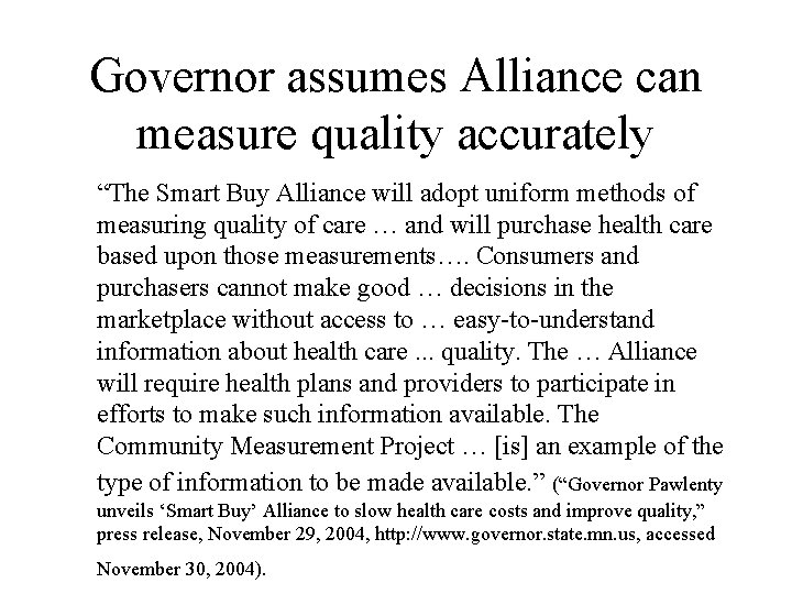 Governor assumes Alliance can measure quality accurately “The Smart Buy Alliance will adopt uniform