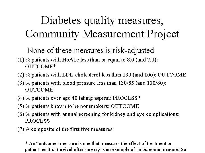 Diabetes quality measures, Community Measurement Project None of these measures is risk-adjusted (1) %