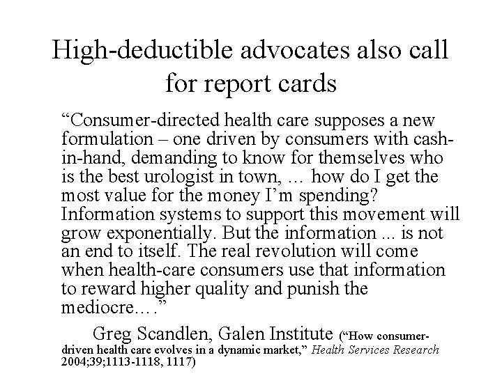 High-deductible advocates also call for report cards “Consumer-directed health care supposes a new formulation