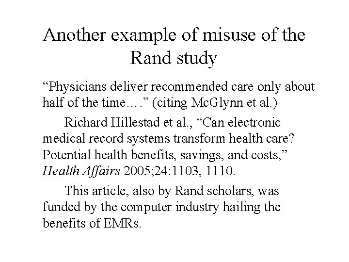 Another example of misuse of the Rand study “Physicians deliver recommended care only about