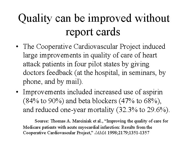 Quality can be improved without report cards • The Cooperative Cardiovascular Project induced large