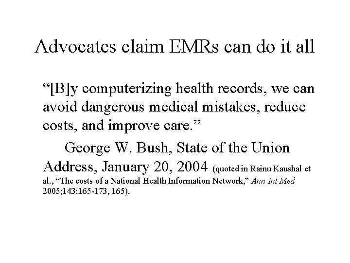 Advocates claim EMRs can do it all “[B]y computerizing health records, we can avoid