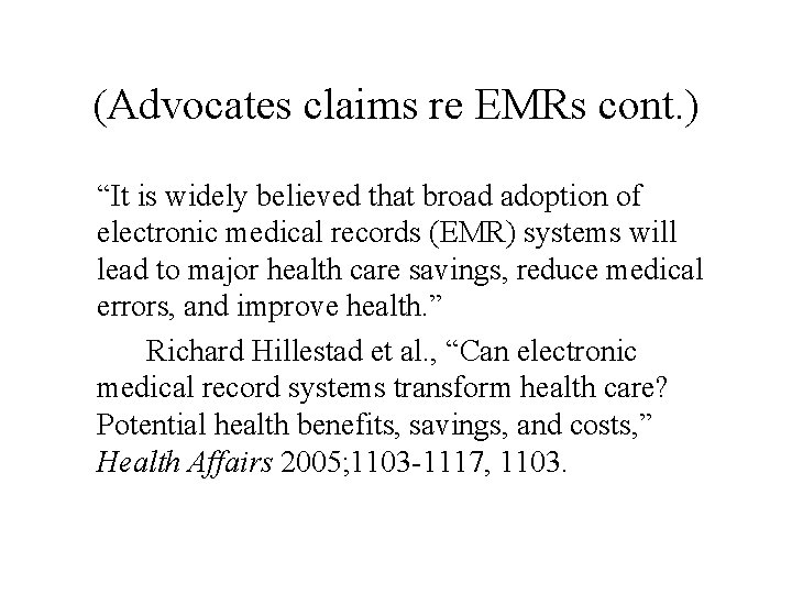 (Advocates claims re EMRs cont. ) “It is widely believed that broad adoption of
