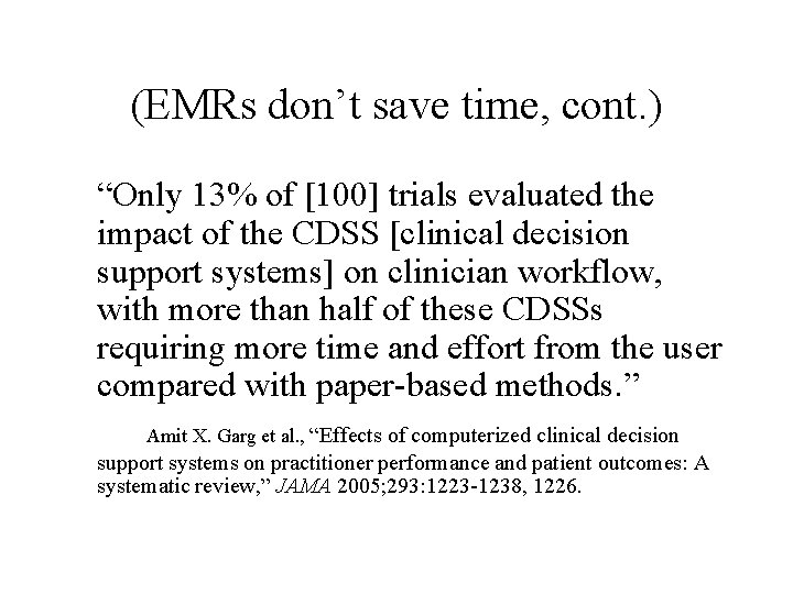 (EMRs don’t save time, cont. ) “Only 13% of [100] trials evaluated the impact