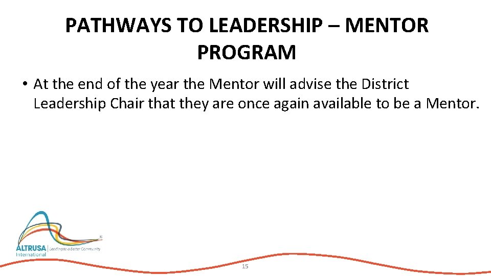 PATHWAYS TO LEADERSHIP – MENTOR PROGRAM • At the end of the year the