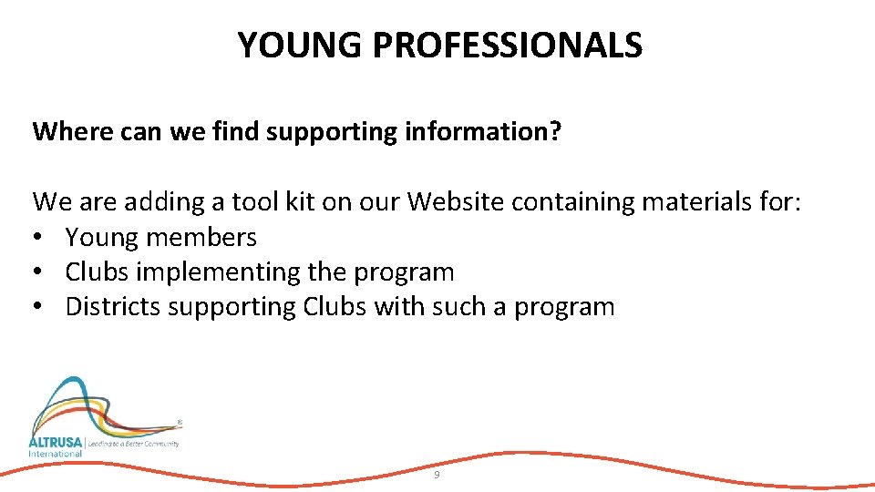 YOUNG PROFESSIONALS Where can we find supporting information? We are adding a tool kit