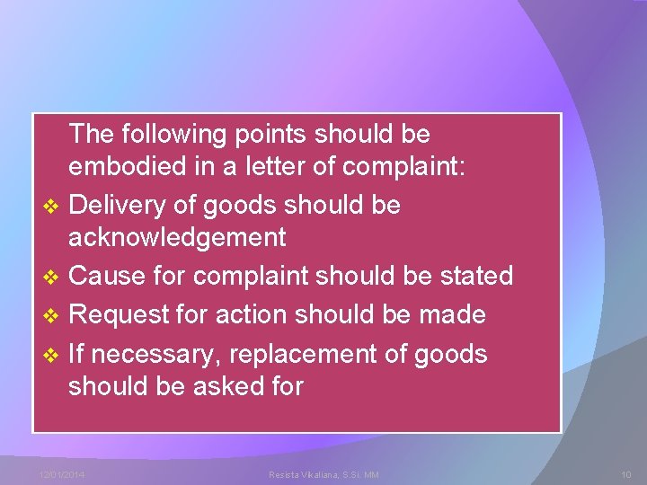 � The following points should be embodied in a letter of complaint: v Delivery