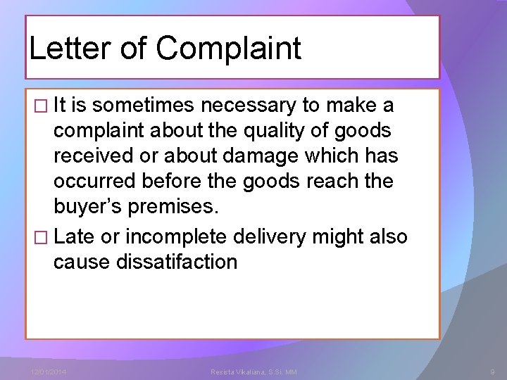 Letter of Complaint � It is sometimes necessary to make a complaint about the