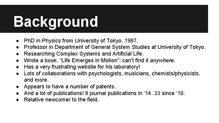 Background ● ● ● Ph. D in Physics from University of Tokyo, 1987. Professor