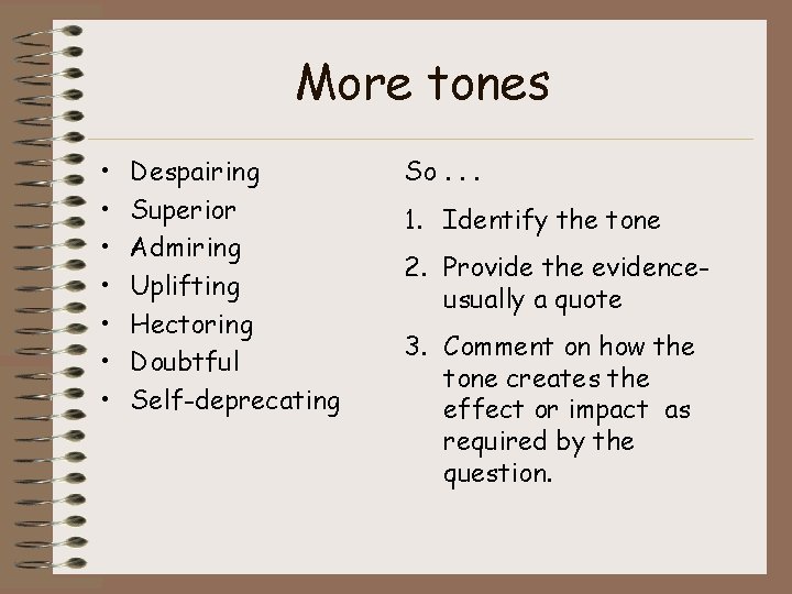 More tones • • Despairing Superior Admiring Uplifting Hectoring Doubtful Self-deprecating So. . .