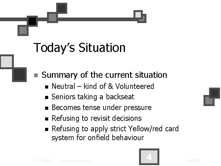Today’s Situation n Summary of the current situation n n Neutral – kind of