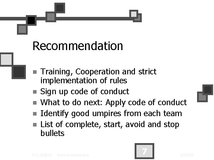 Recommendation n n Training, Cooperation and strict implementation of rules Sign up code of