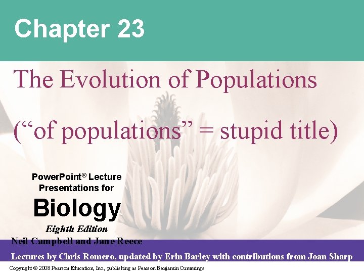 Chapter 23 The Evolution of Populations (“of populations” = stupid title) Power. Point® Lecture