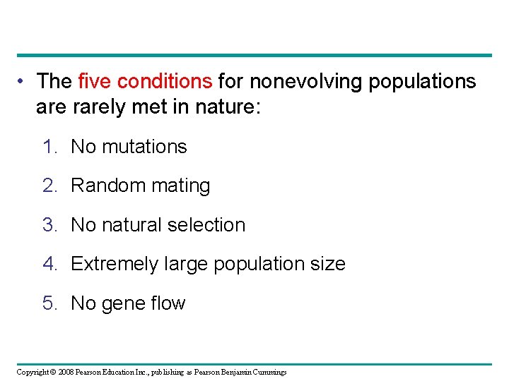  • The five conditions for nonevolving populations are rarely met in nature: 1.