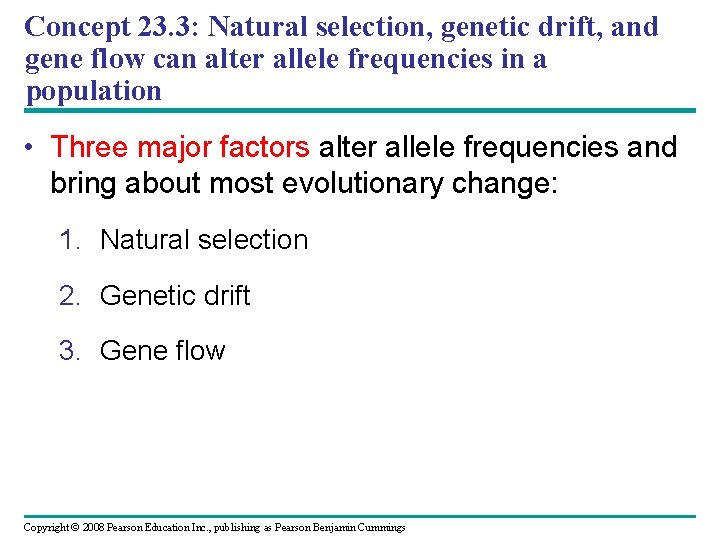 Concept 23. 3: Natural selection, genetic drift, and gene flow can alter allele frequencies