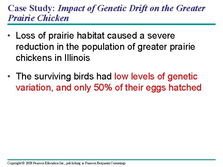 Case Study: Impact of Genetic Drift on the Greater Prairie Chicken • Loss of