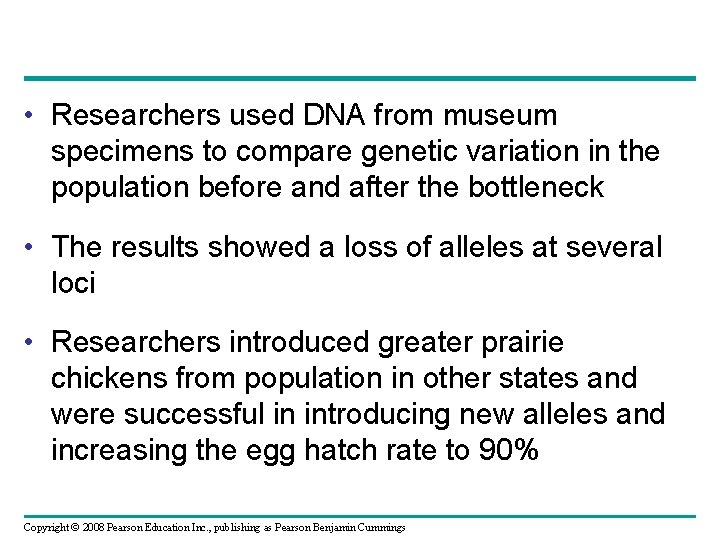  • Researchers used DNA from museum specimens to compare genetic variation in the