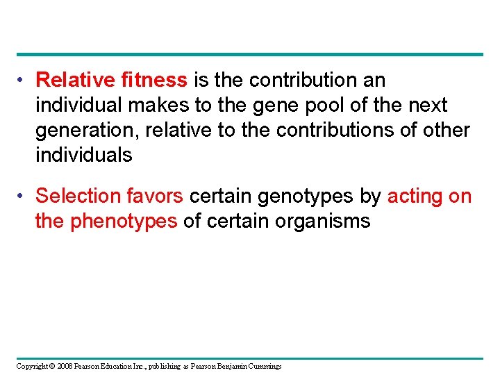  • Relative fitness is the contribution an individual makes to the gene pool