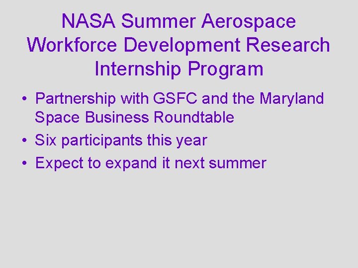 NASA Summer Aerospace Workforce Development Research Internship Program • Partnership with GSFC and the