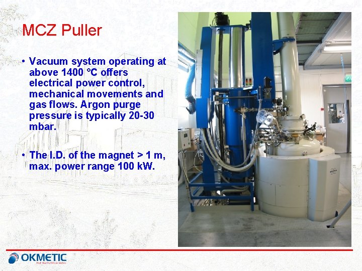 MCZ Puller • Vacuum system operating at above 1400 °C offers electrical power control,