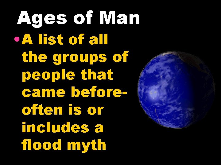 Ages of Man • A list of all the groups of people that came Ages of Man • A list of all the groups of people that came
