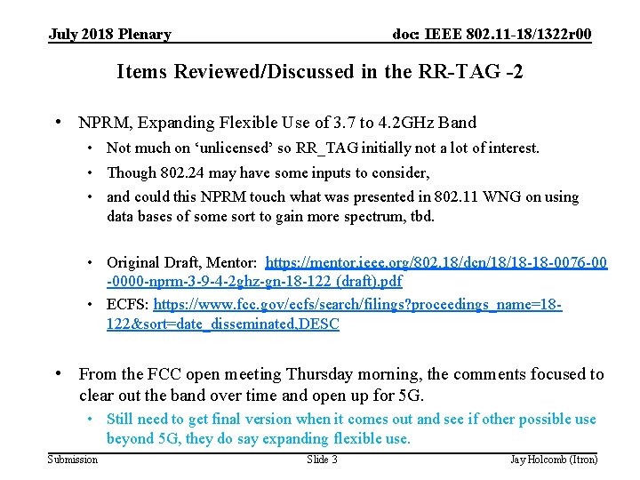 July 2018 Plenary doc: IEEE 802. 11 -18/1322 r 00 Items Reviewed/Discussed in the