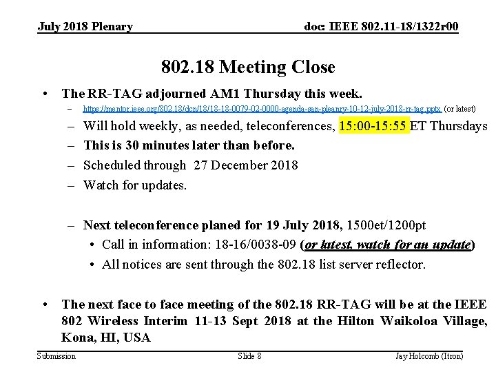 July 2018 Plenary doc: IEEE 802. 11 -18/1322 r 00 802. 18 Meeting Close