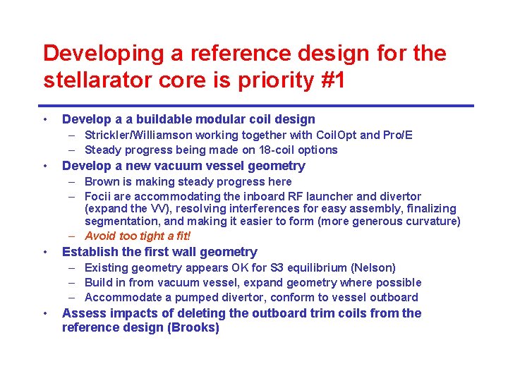 Developing a reference design for the stellarator core is priority #1 • Develop a