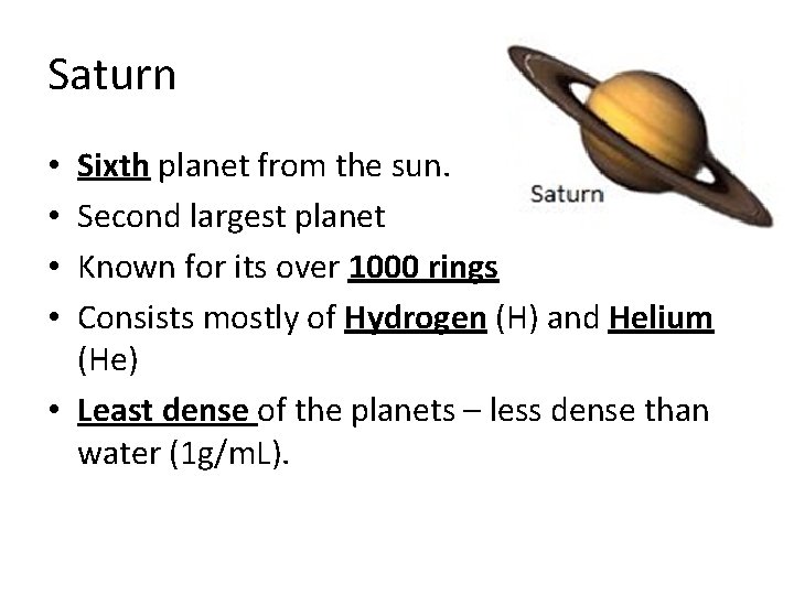 Saturn Sixth planet from the sun. Second largest planet Known for its over 1000