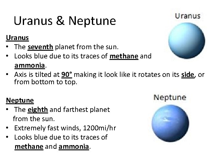 Uranus & Neptune Uranus • The seventh planet from the sun. • Looks blue